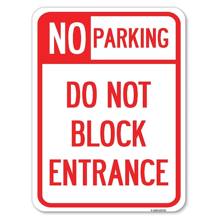 Signmission No Parking Do Not Block Entrance Heavy-Gauge Alum Rust Proof Parking Sign, 18" x 24", A-1824-23752 A-1824-23752